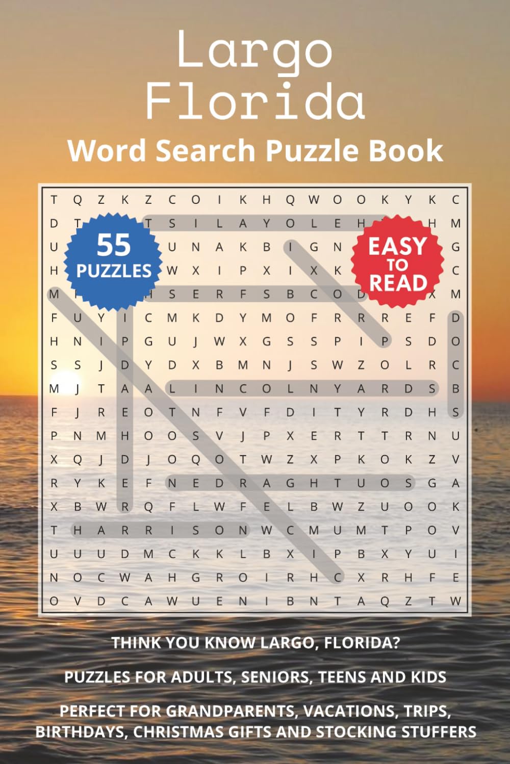 Largo Florida Word Search Puzzle Book: Think you know Largo, Florida? Puzzles for Adults, Seniors, Teens and Kids. Perfect for Grandparents, ... Christmas Gifts and Stocking Stuffers.