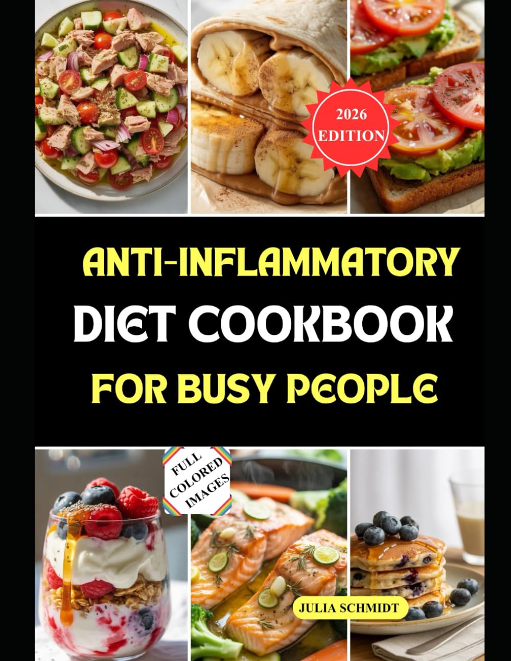 Anti-Inflammatory Diet Cookbook for Busy People: Quick, and Healthy Meals Perfect for Daily Cooking and Family Health