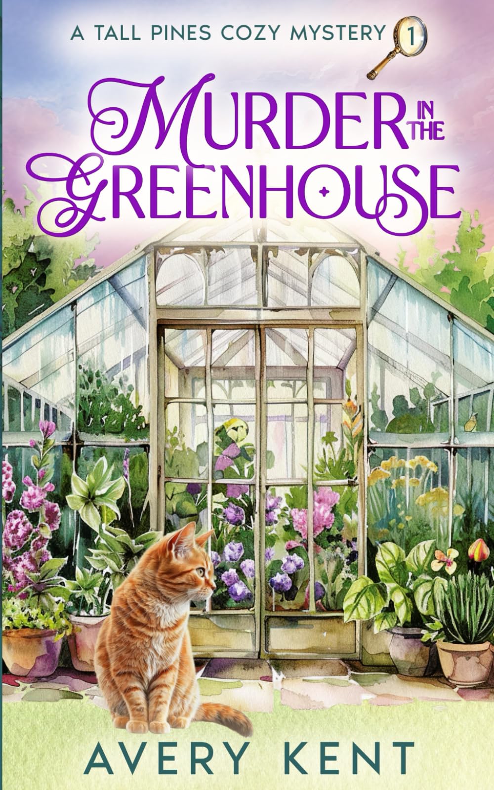 Murder in the Greenhouse: A Tall Pines Cozy Mystery