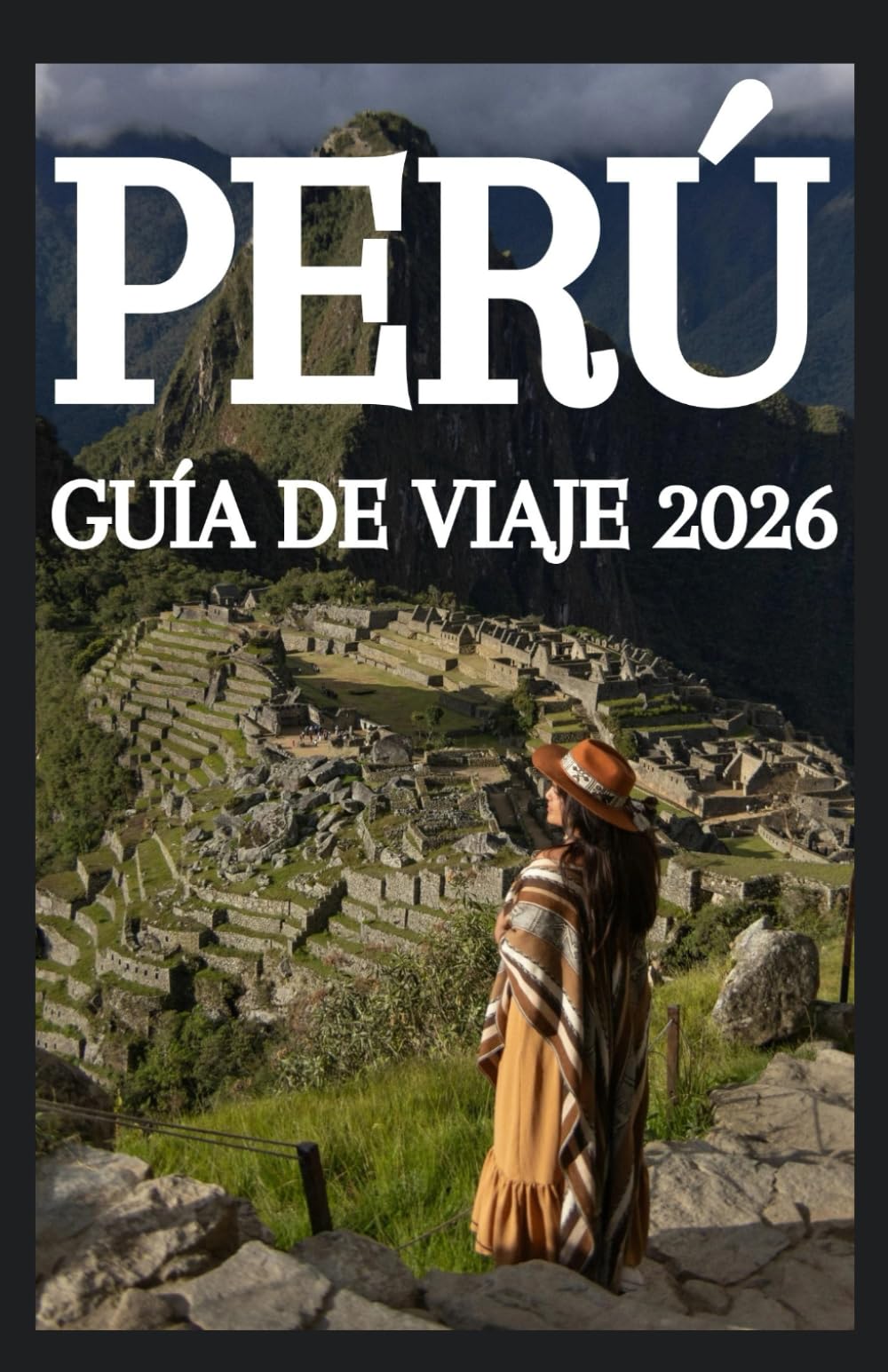 PERÚ GUÍA DE VIAJE 2026