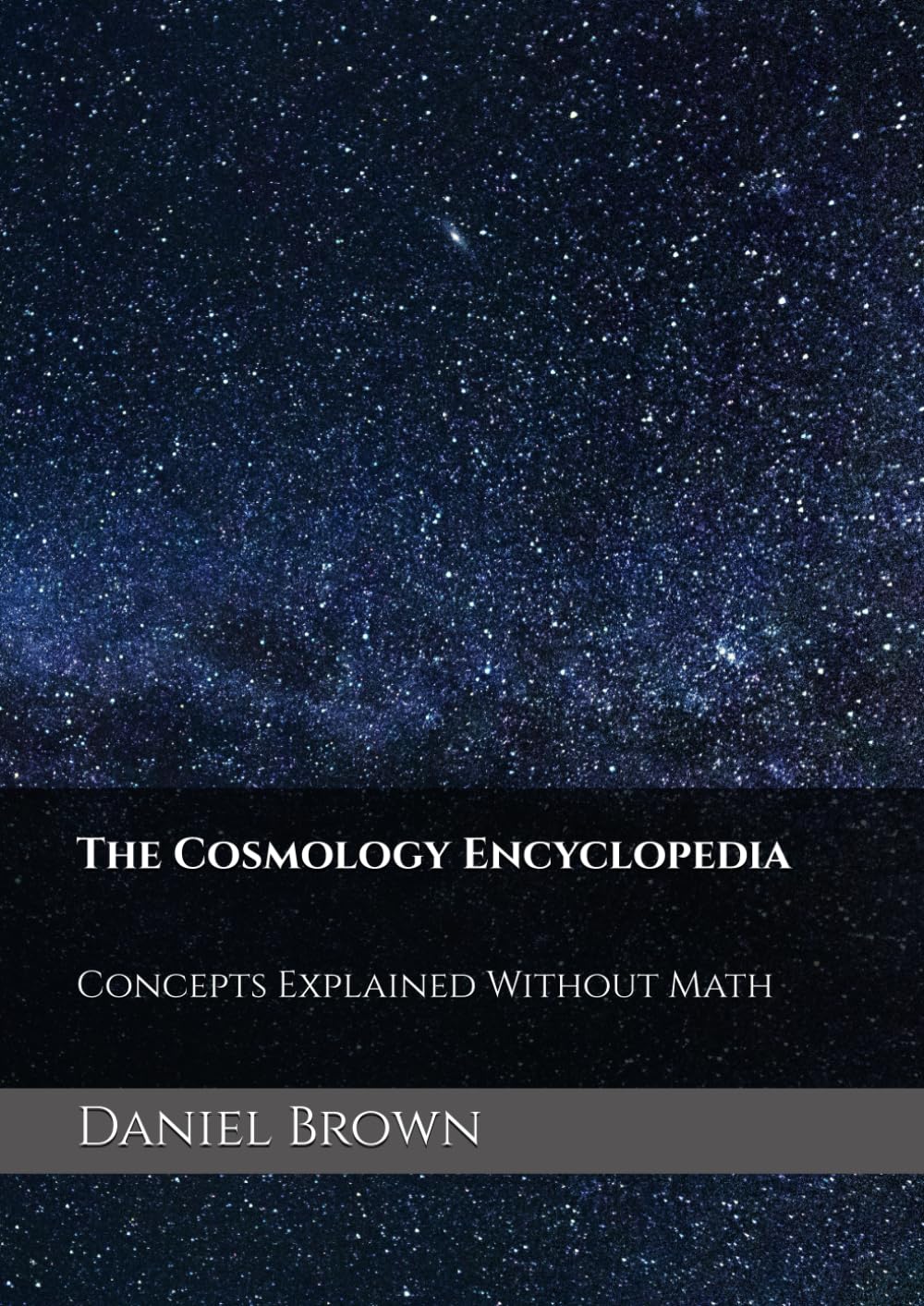 The Cosmology Encyclopedia: Concepts Explained Without Math