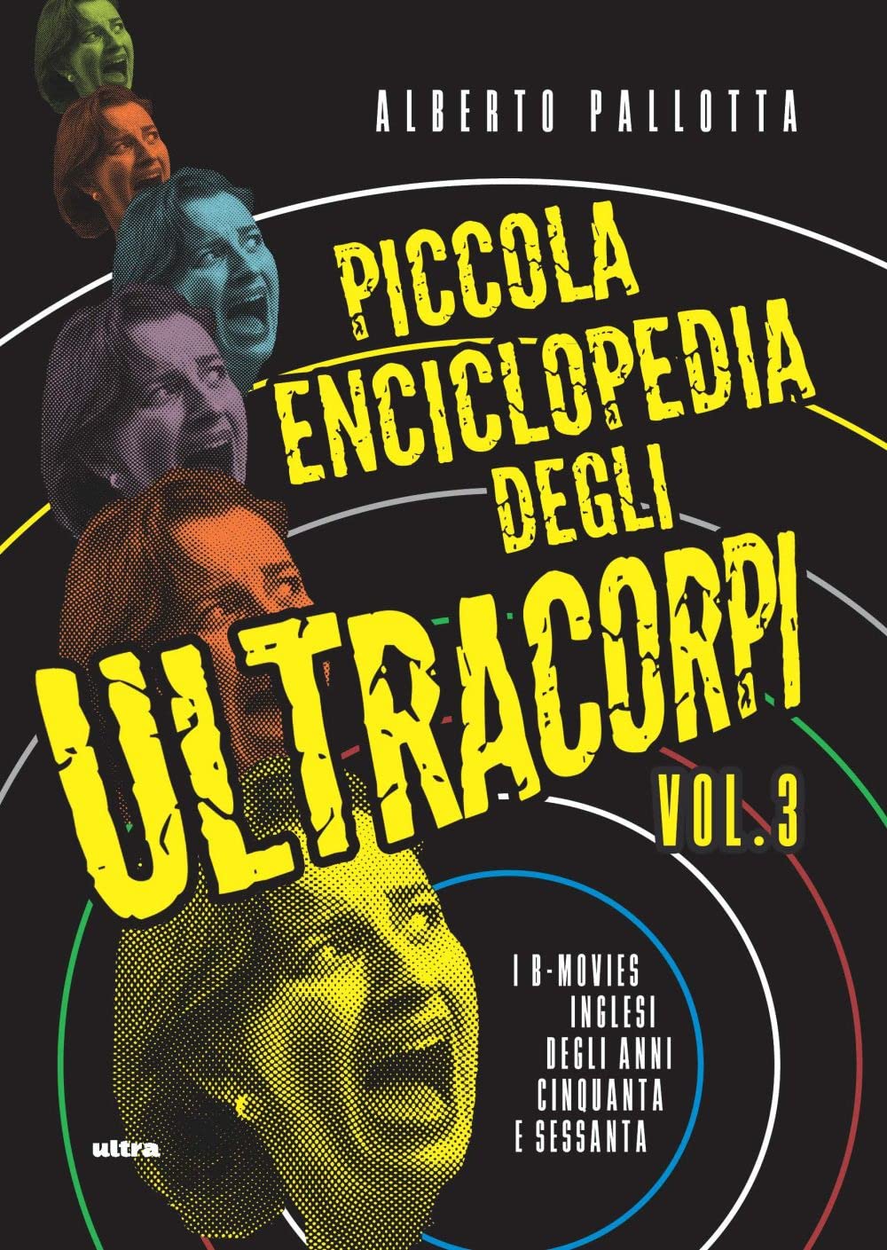 B-movies anglais des années 50-60 Vol. 3, l'encyclopédie essentielle des ultracorps