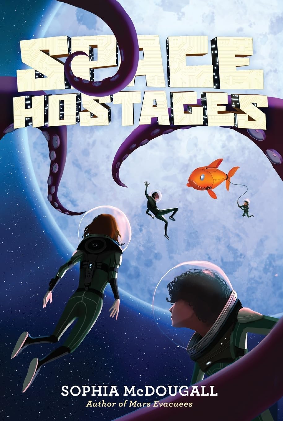 Space Hostages: A Hilarious Intergalactic Quest About Hostile Aliens and Kidnapped Kids for Children (Ages 8-12) (Mars Evacuees)