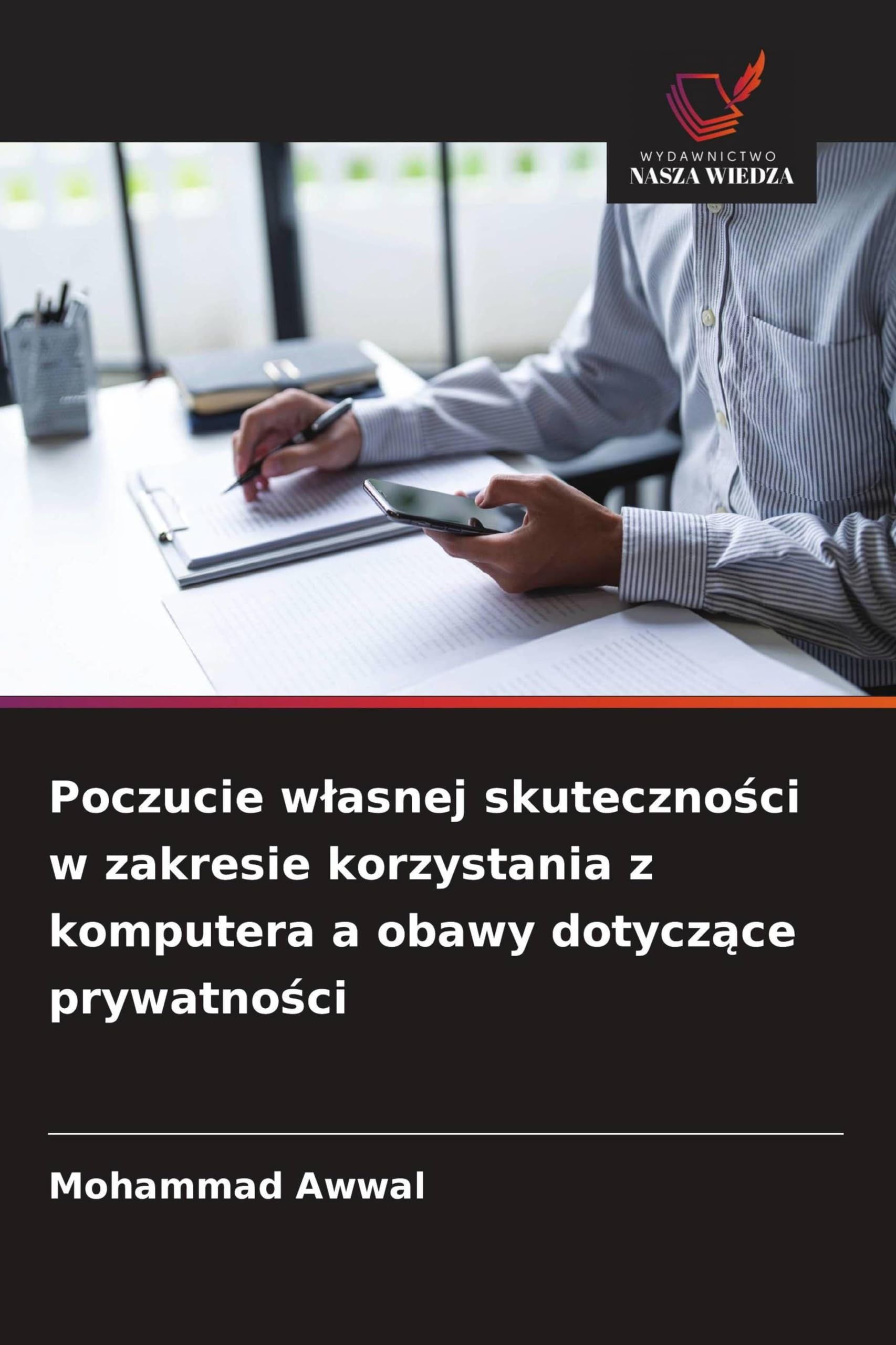 Poczucie w¿asnej skuteczno¿ci w zakresie korzystania z komputera a obawy dotycz¿ce prywatno¿ci
