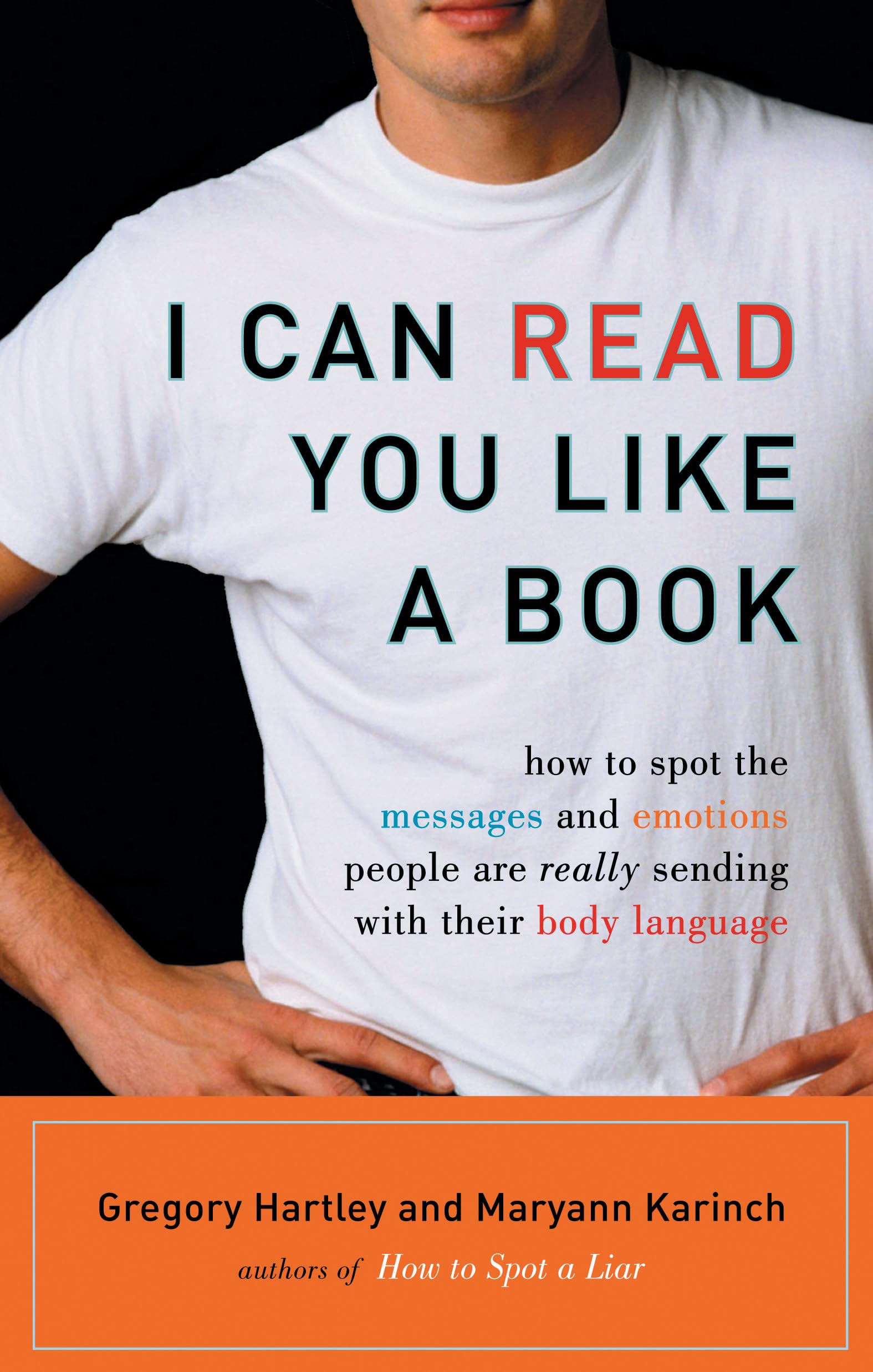 Buy I Can Read You Like a Book: How to Spot the Messages and Emotions People Are Really Sending With Their Body Language — BookShops.in
