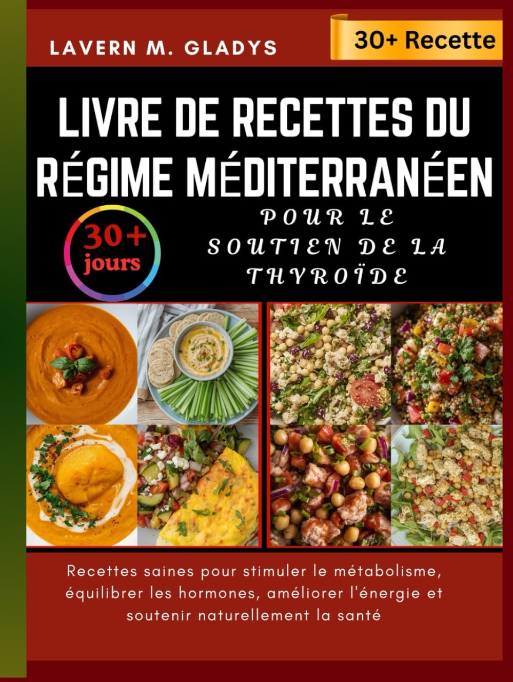 Livre de recettes du régime méditerranéen Pour le soutien de la thyroïde: Recettes saines pour stimuler le métabolisme, améliorer l'énergie et soutenir naturellement la santé