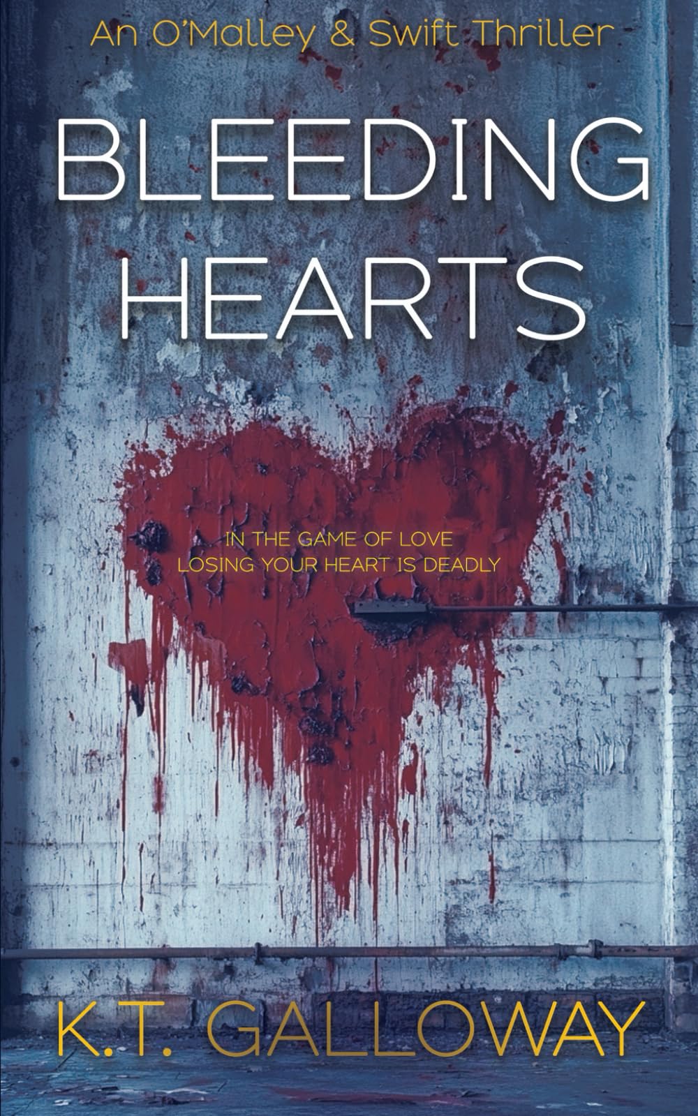 Bleeding Hearts: A twisted game of love and death: 11 (An O'Malley & Swift Crime Thriller)