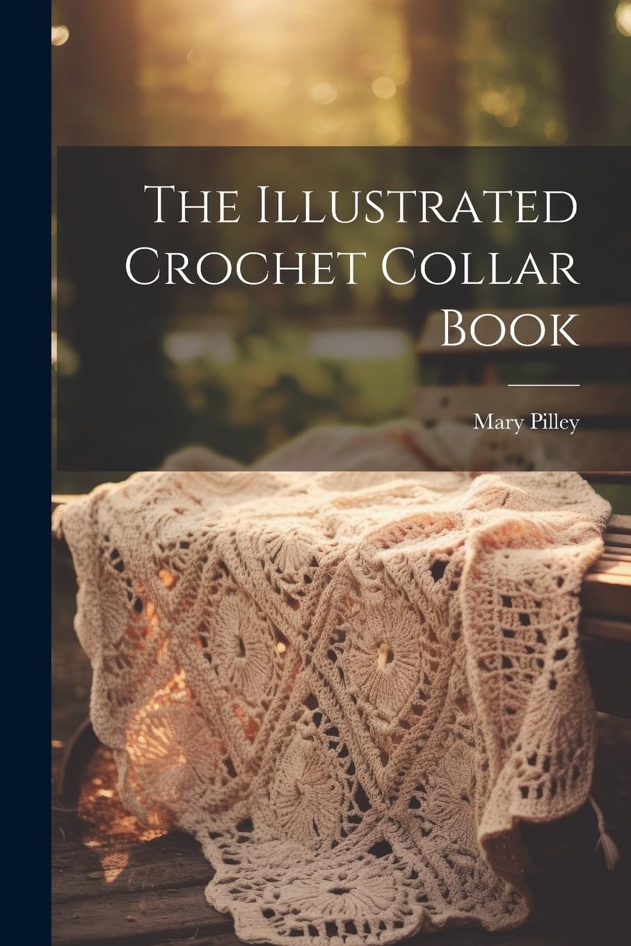 The Illustrated Crochet Collar Book      Paperback – July 18, 2023