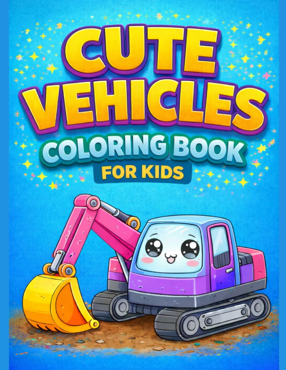 Cute Vehicles Coloring book for Kids: Cars, Trucks and More - Easy Coloring Pages for Kids