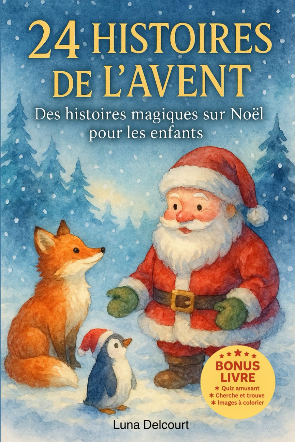 24 Histoires de l' Avent: Des histoires magiques sur Noël pour les enfants