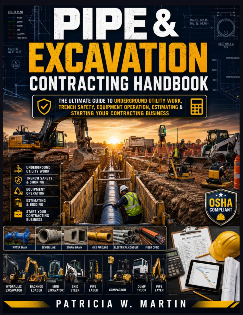 Pipe & Excavation Contracting Handbook: The Ultimate Guide to Underground Utility Work, Trench Safety, Equipment Operation, Estimating & Starting Your Contracting Business