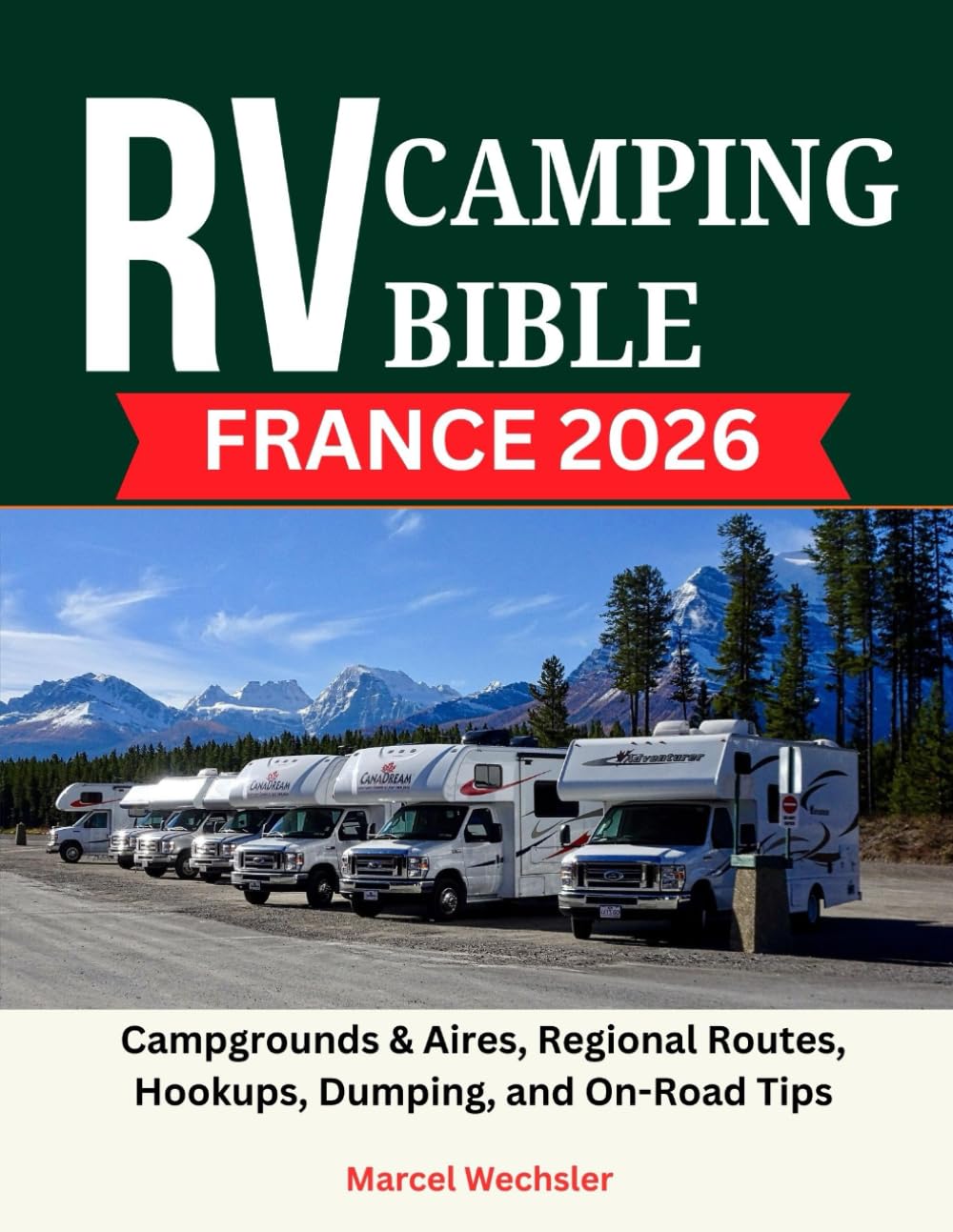 RV Camping Bible France 2026: Campgrounds & Aires, Regional Routes, Hookups, Dumping, and On-Road Tips
