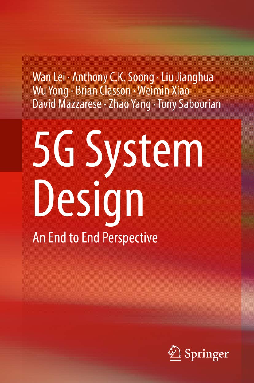 5G System Design: An End to End Perspective