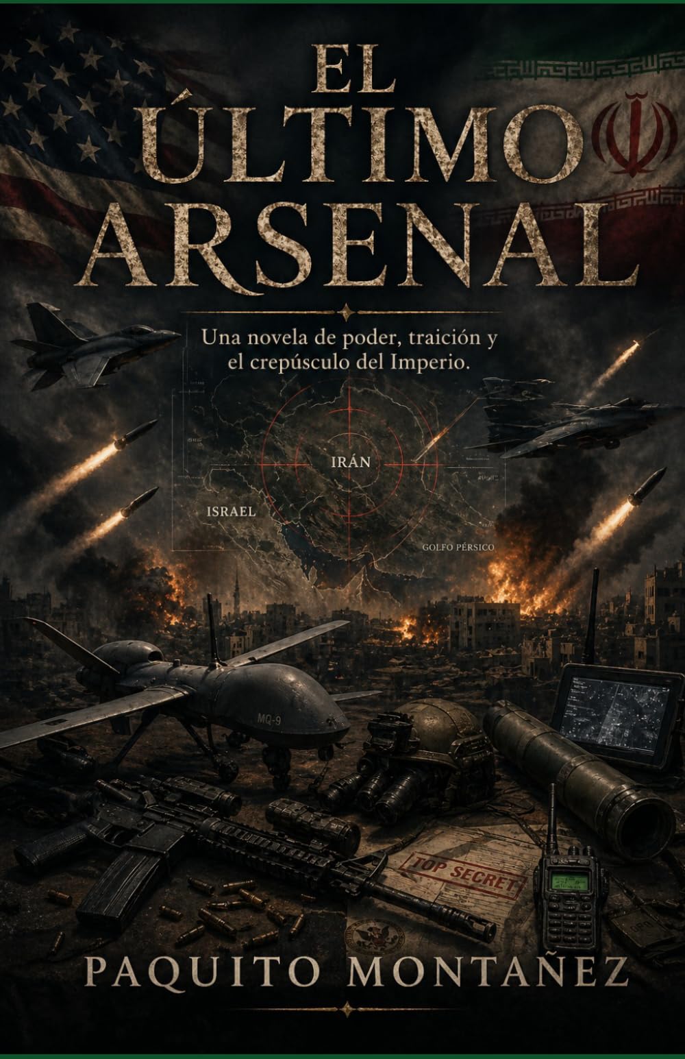 EL ÚLTIMO ARSENAL: Una novela de poder, traición y el crepúsculo del Imperio