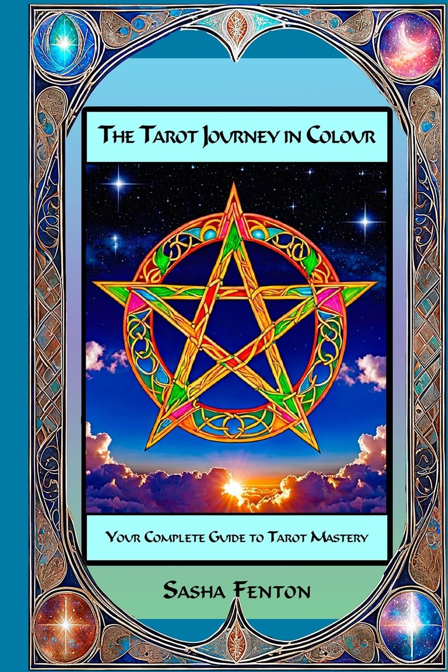 The Tarot Journey in Colour: Your Complete Guide to Tarot Mastery