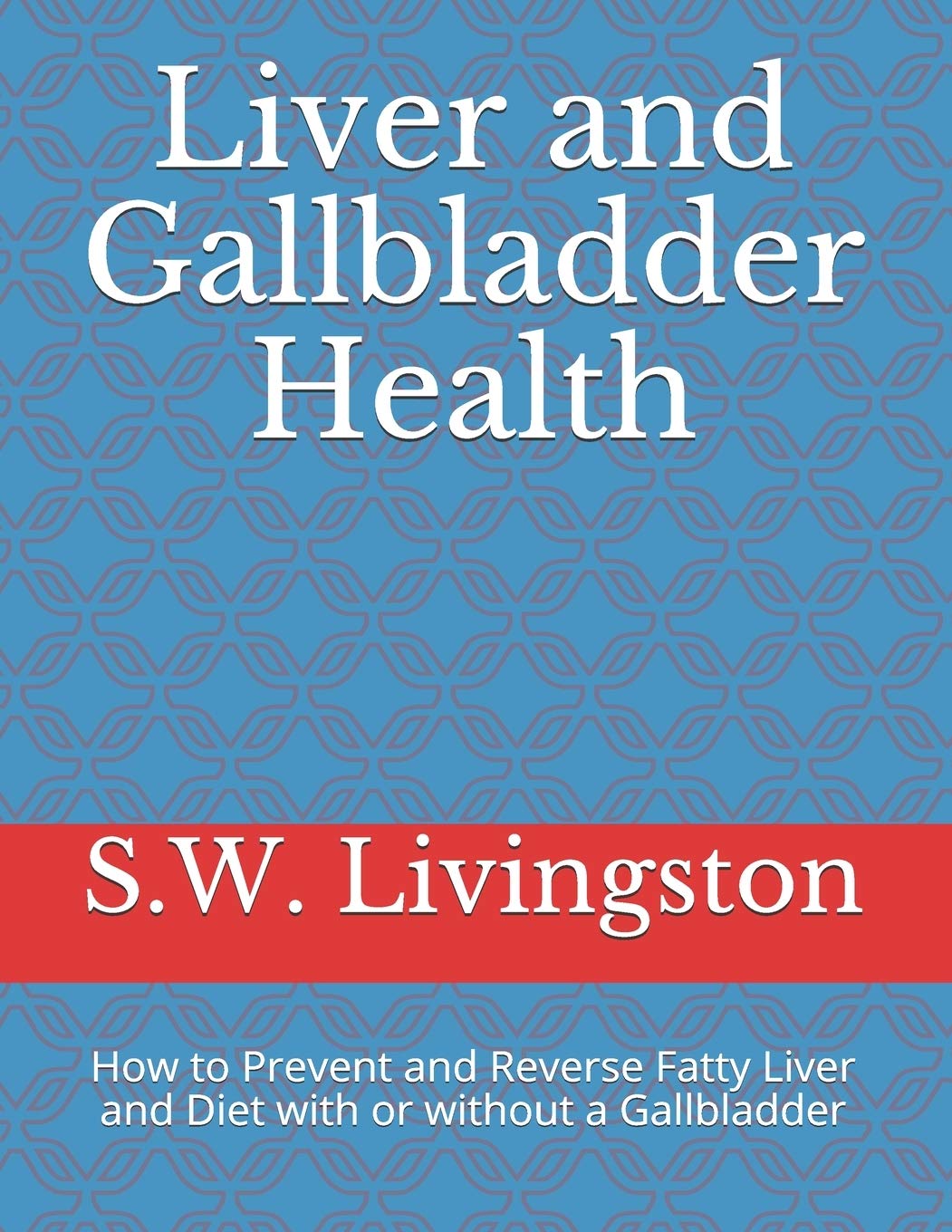 Buy Liver and Gallbladder How to Prevent and Reverse ty Liver and