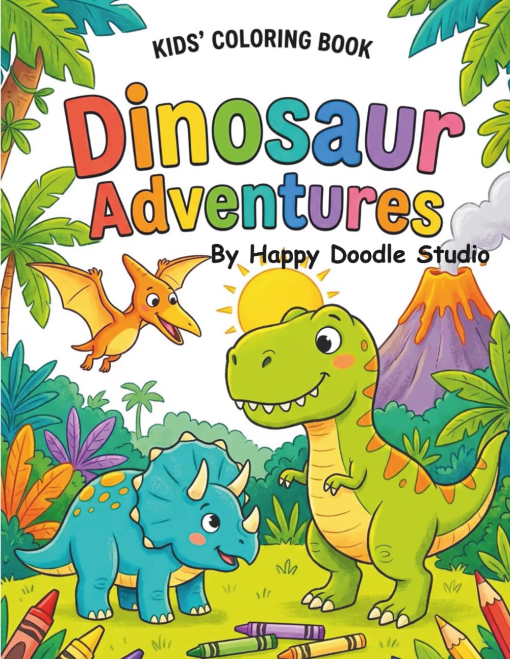 Kids Coloring Book - Dinosaur Adventures: Fun and Easy Dinosaur Coloring Pages for Kids Ages 3–8 | Cute Dino Activity Book