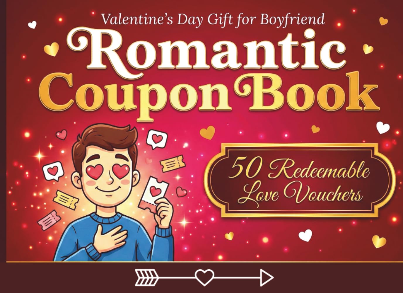 Valentine's Day Gift for Boyfriend: Romantic Coupon Book With 50 Redeemable Love Vouchers for Your Boyfriend or Husband