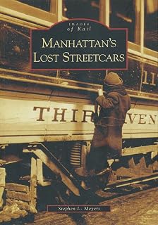 Manhattan's Lost Streetcars (NY) (Images of Rail)