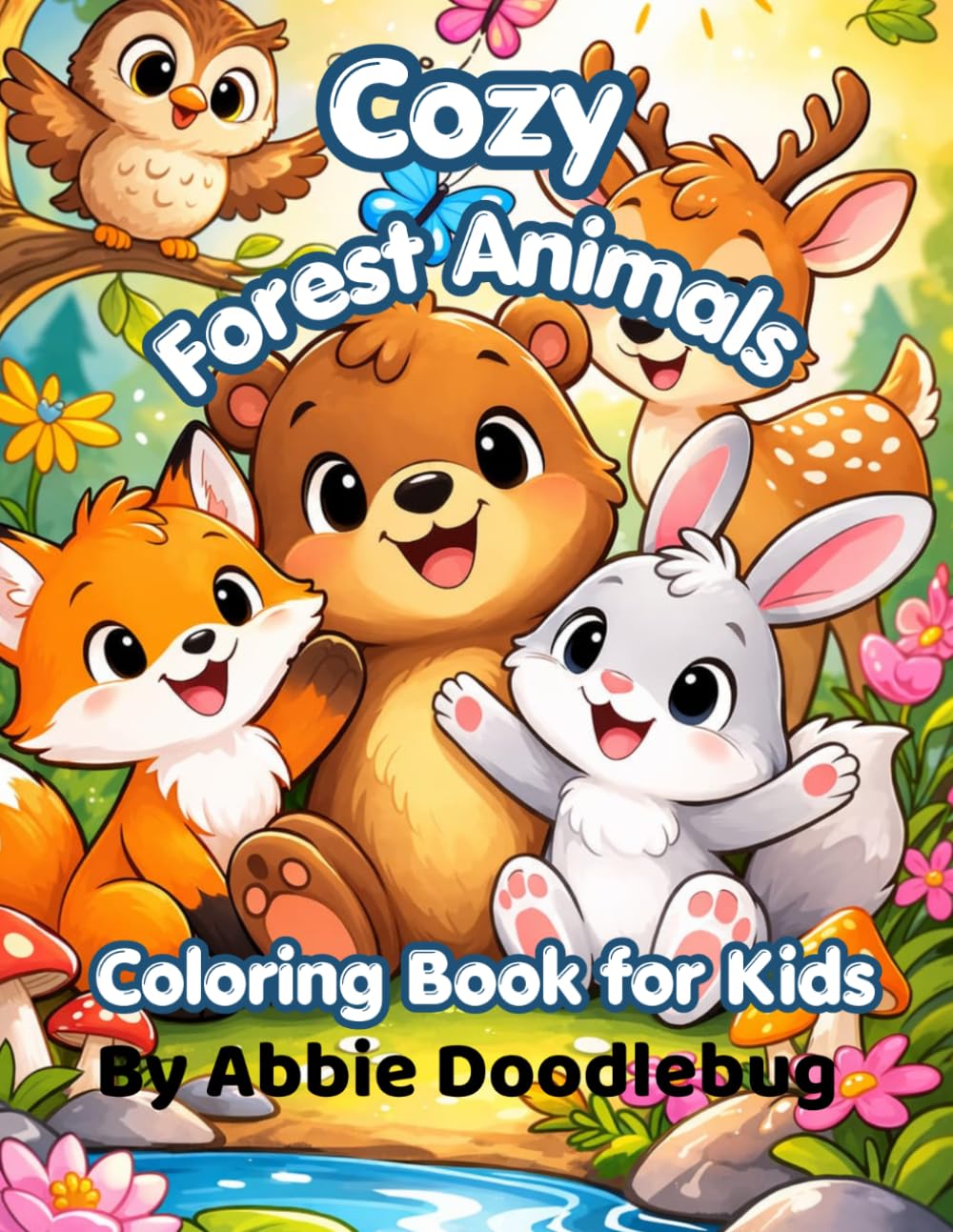 Cozy Forest Animals: A Relaxing Coloring Book with Cute Woodland Creatures, Peaceful Nature Scenes & Stress-Relieving Pages (Tiny Tails: Sweet & Adorable Baby Animals Adventures)