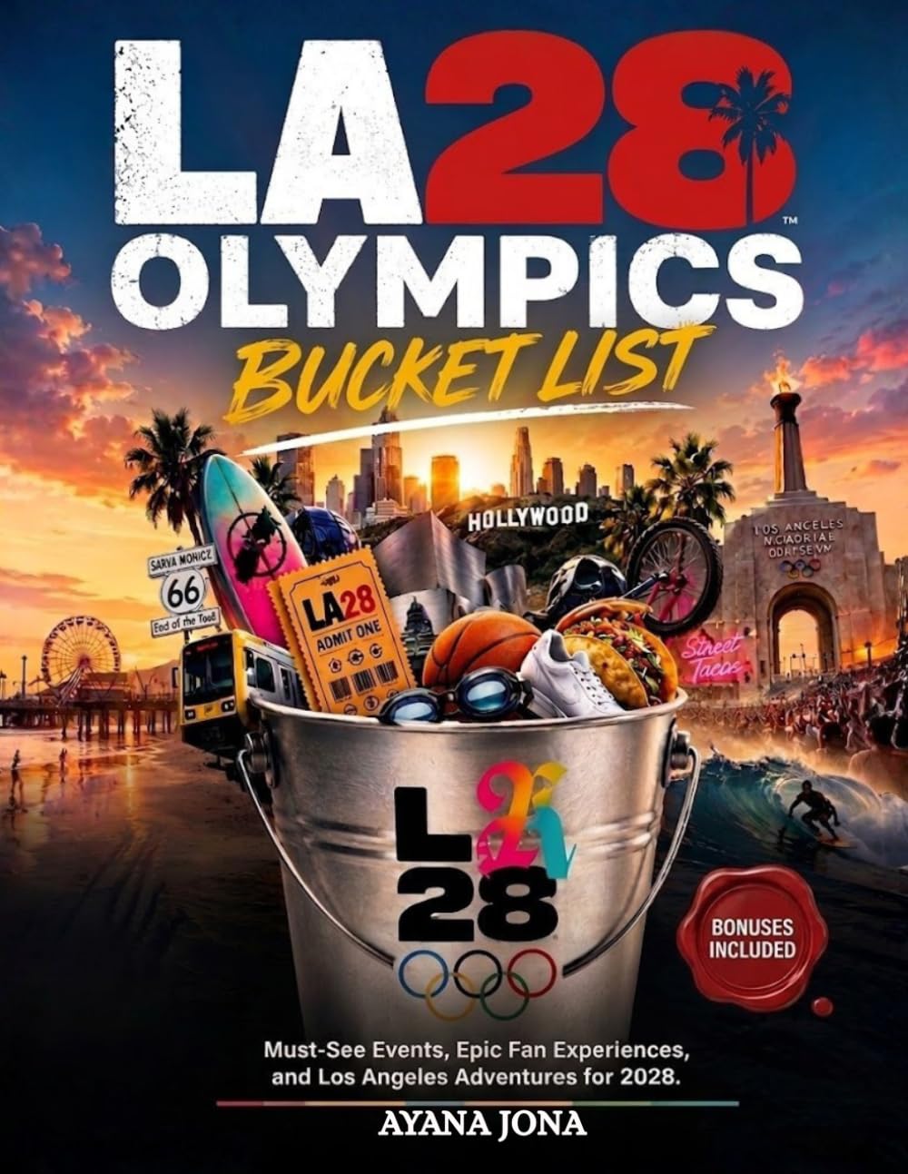 LA28 OLYMPICS BUCKET LIST: Must-See Events, Epic Fan Experience, and Los Angeles Adventures for 2028