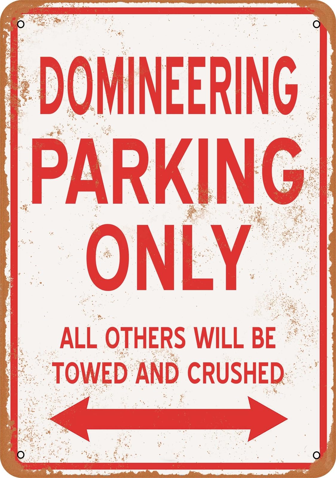 Metal Sign - DOMINEERING PARKING ONLY - Vintage Look home decor