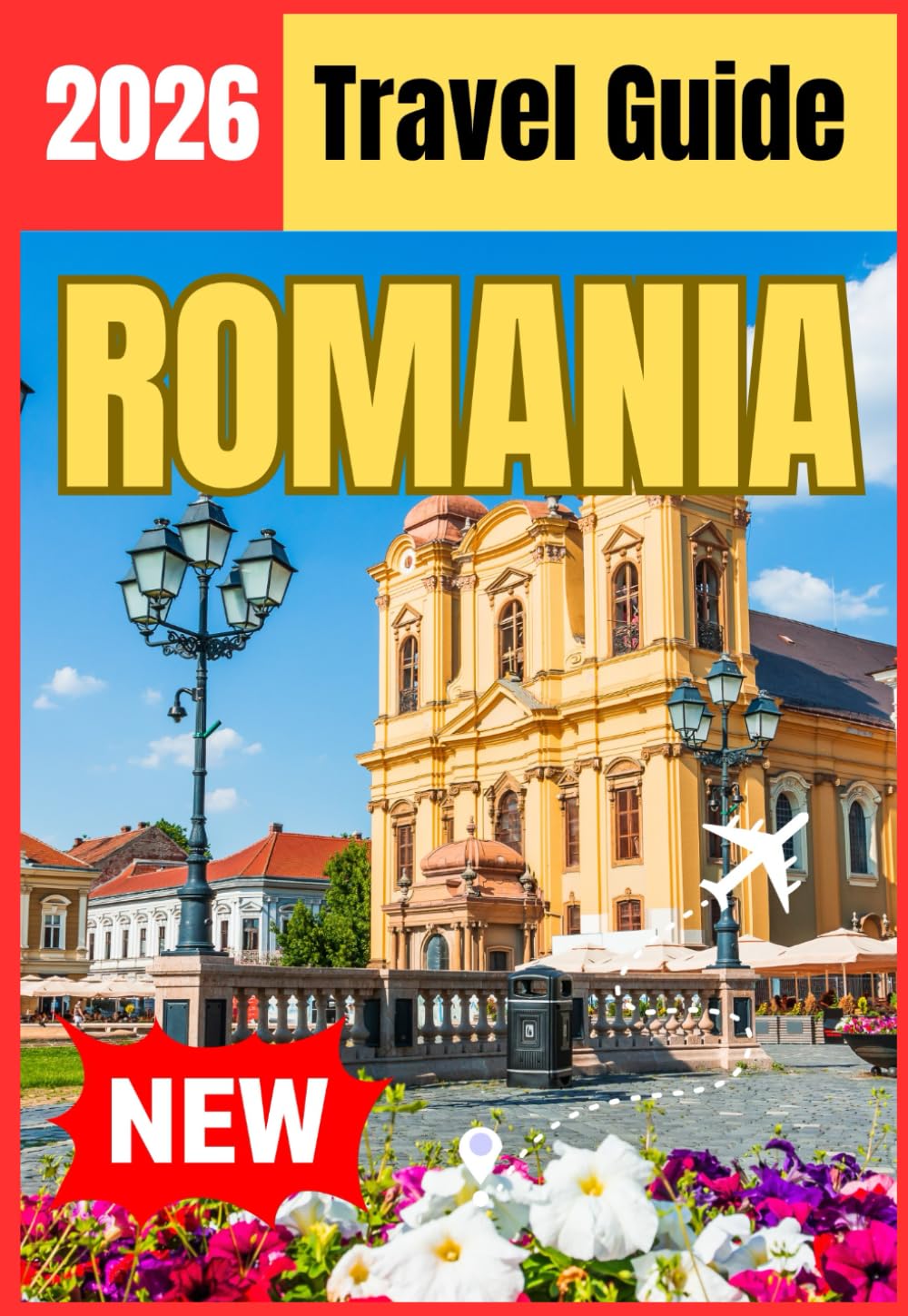 ROMANIA TRAVEL GUIDE 2026