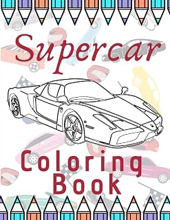 Supercar Coloring Book: Luxury Car Coloring Book for Kids +40 Funny and Educational Facts About History of Cars