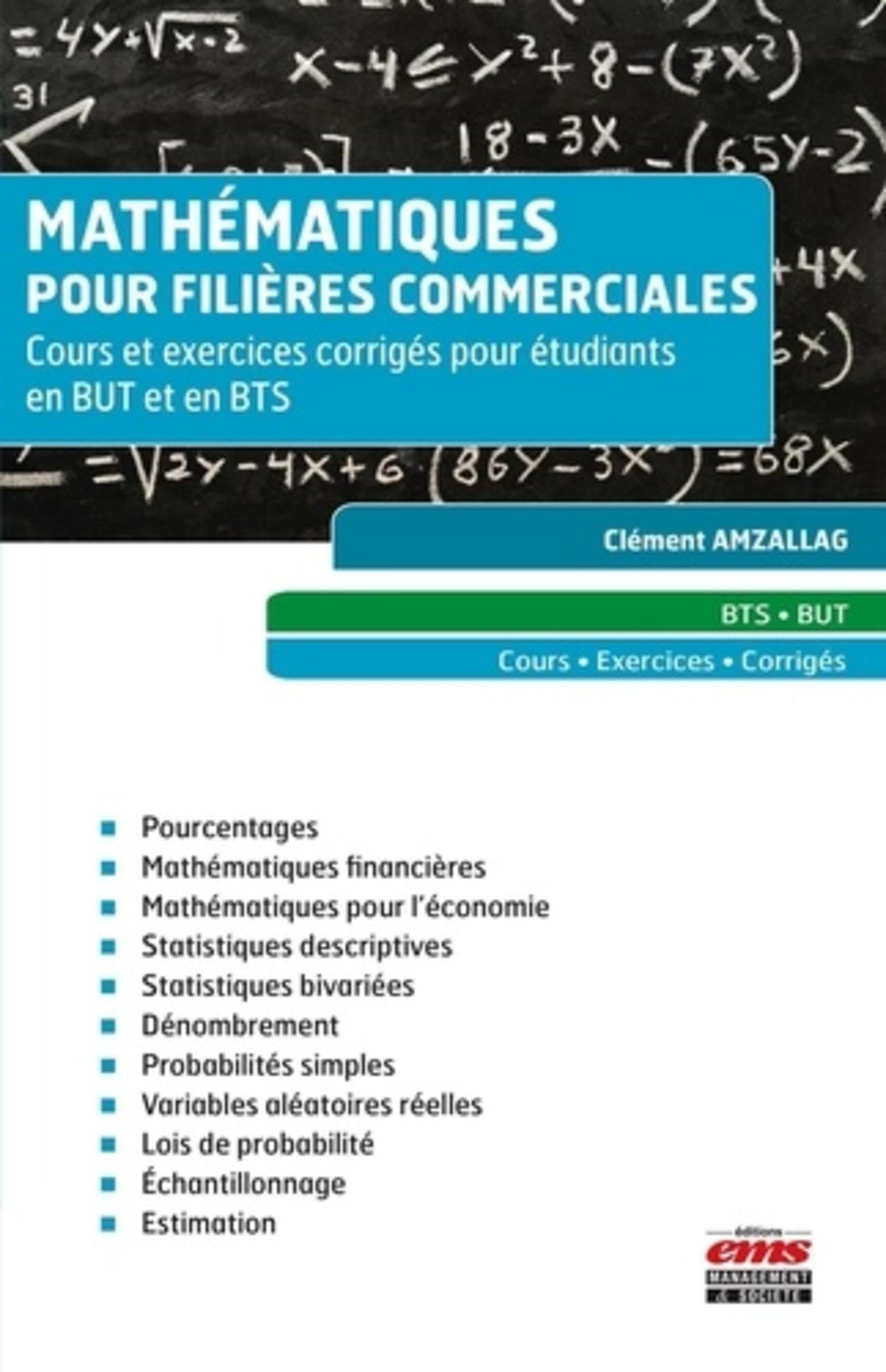 Mathématiques pour filières commerciales: Cours et exercices corrigés pour étudiants en BUT et en BTS