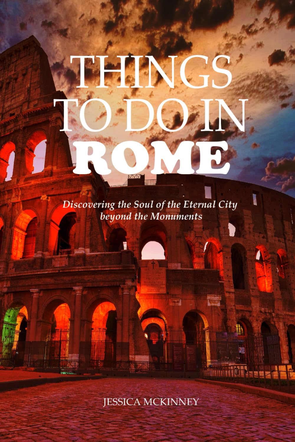 Things to do in Rome: Discovering the Soul of the Eternal City beyond the Monuments