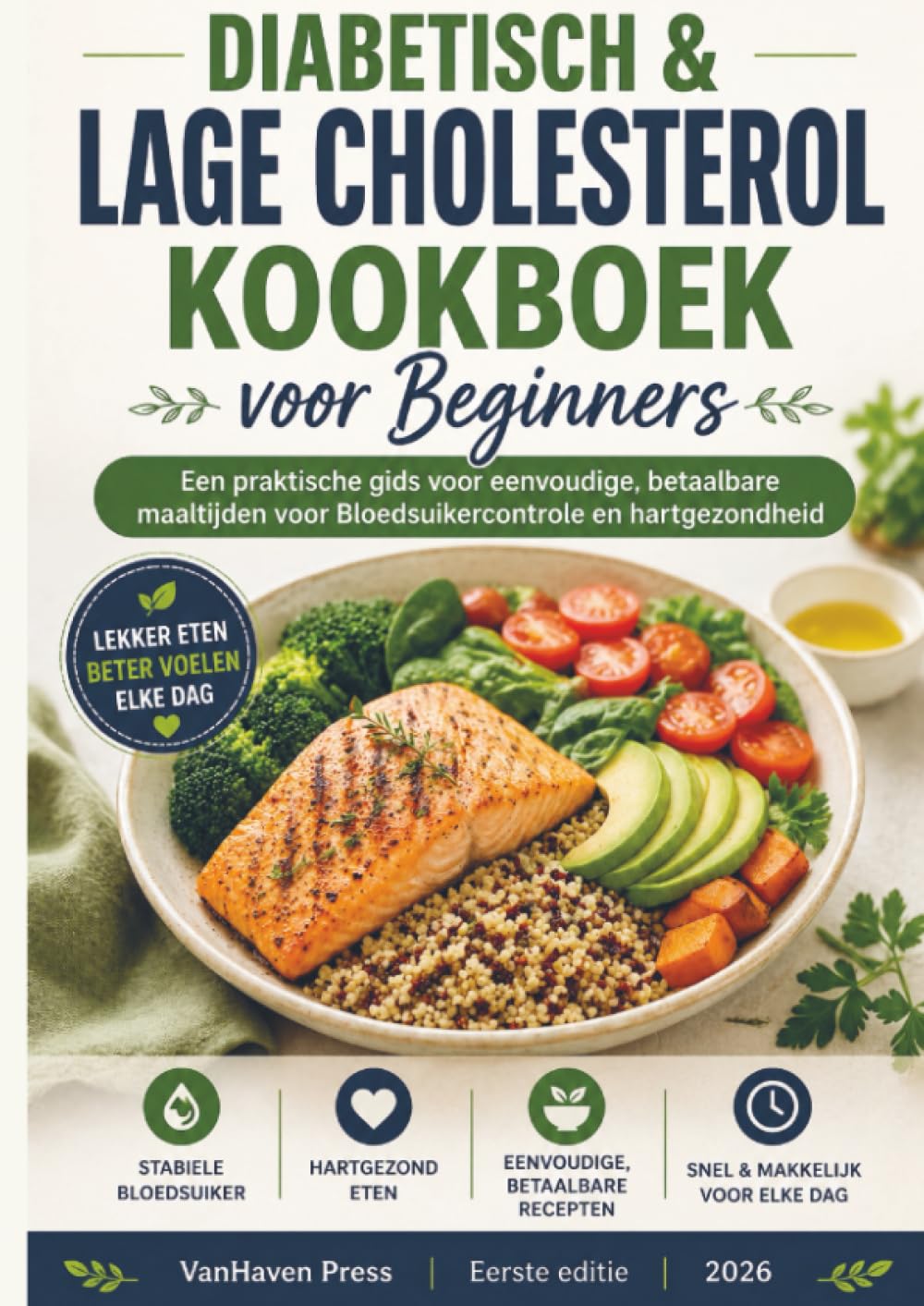Diabetisch & Lage cholesterol Kookboek voor Beginners: Een praktische gids voor eenvoudige, betaalbare maaltijden voor Bloedsuikercontrole en hartgezondheid