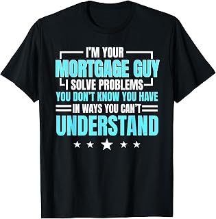 Loan Officer Mortgage Guy Bank Teller Banker Pawnbroker T-Shirt