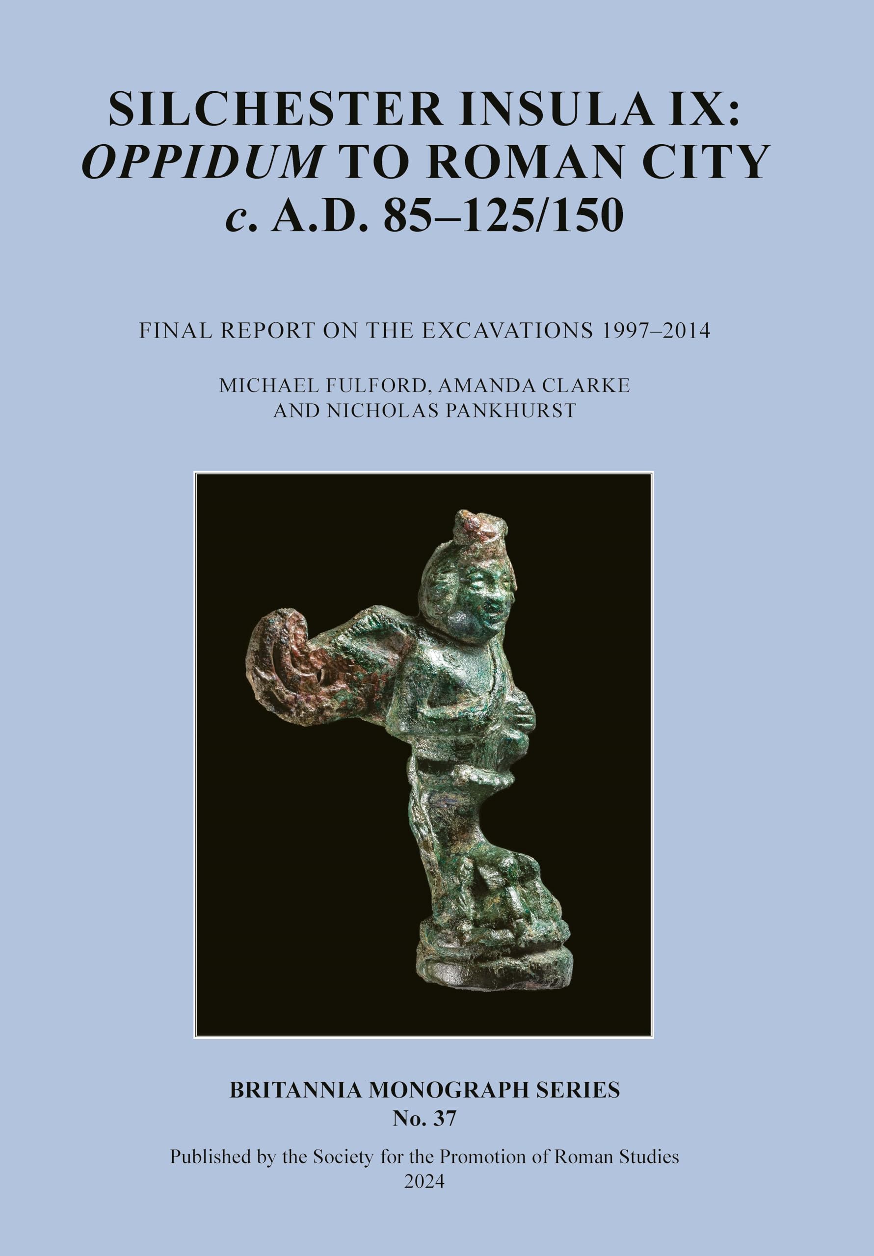 Silchester Insula IX: Oppidum to Roman City C. . Fulford, Clarke, Pankhurst**