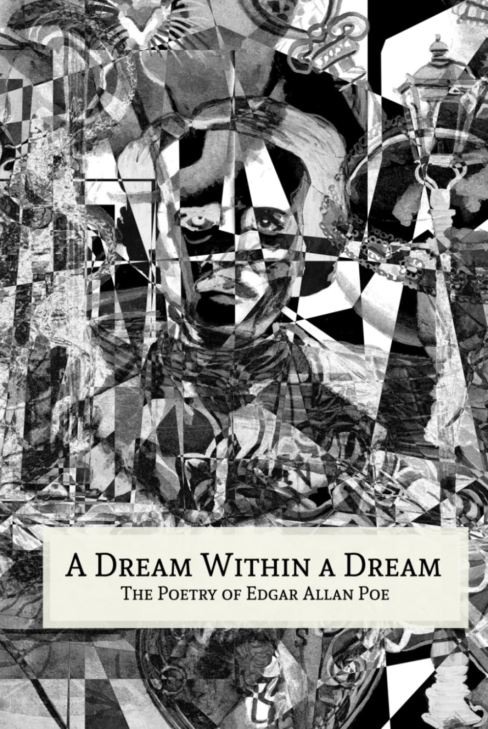 A Dream Within a Dream: The Poetry of Edgar Allan Poe