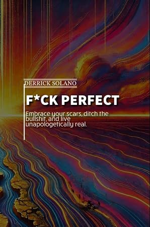F*ck Perfect by Derrick Solano