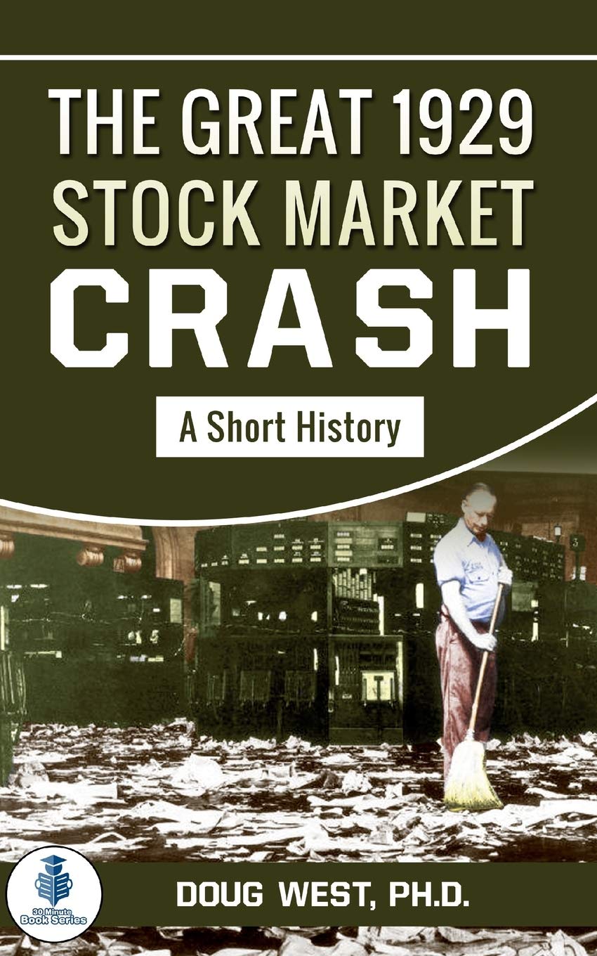 The Great 1929 Stock Market Crash: A Short History: 46 (30 Minute Book Series)