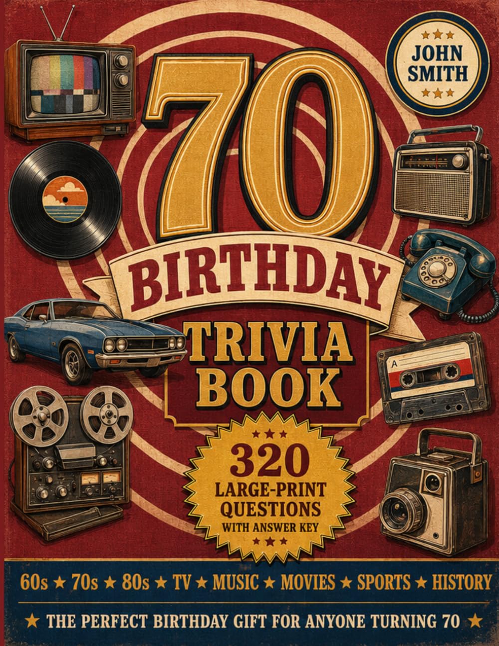 70th Birthday Trivia Book: Nostalgic Trivia and Fun Facts — The Perfect Birthday Gift