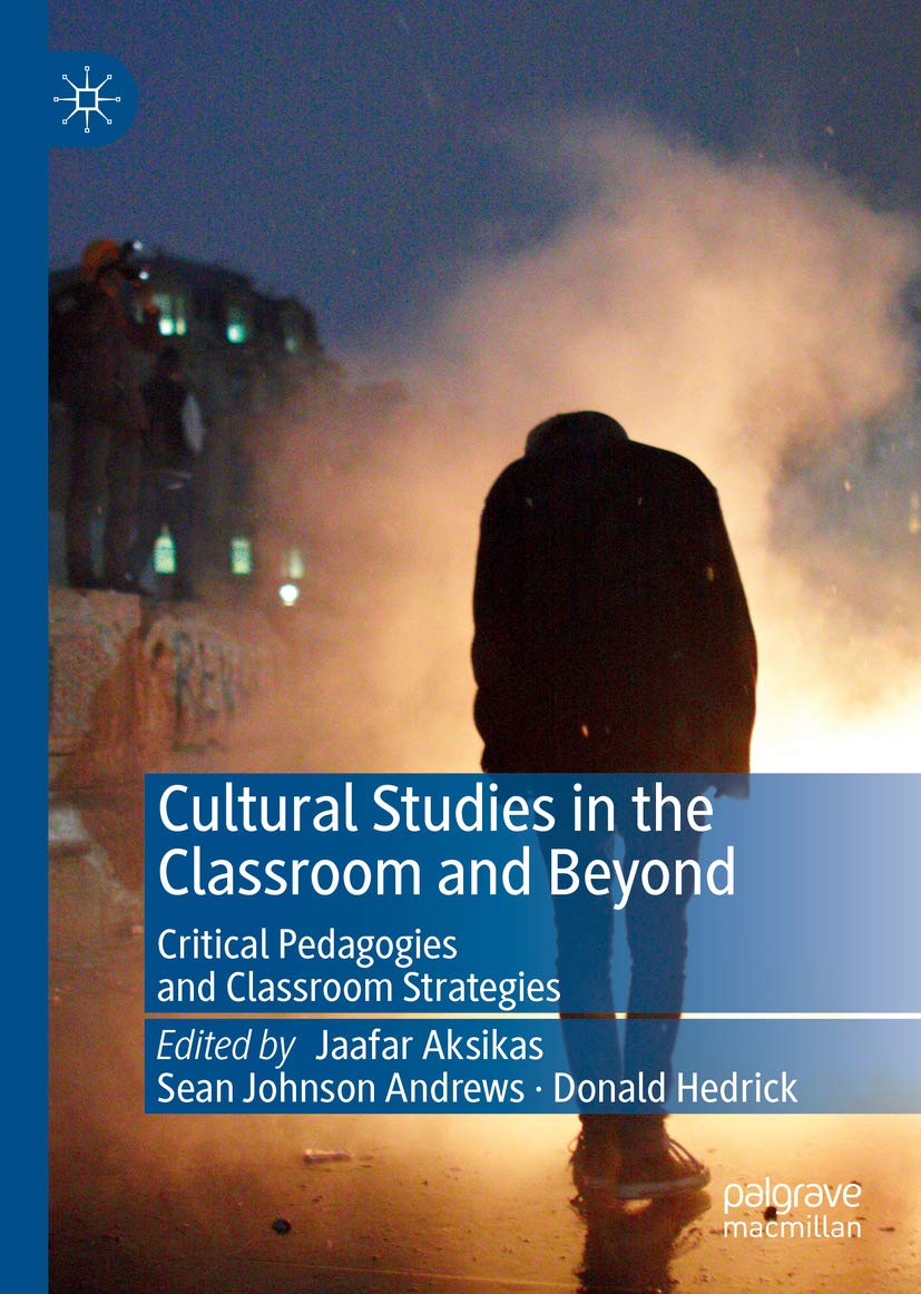 Cultural Studies in the Classroom and Beyond Critical