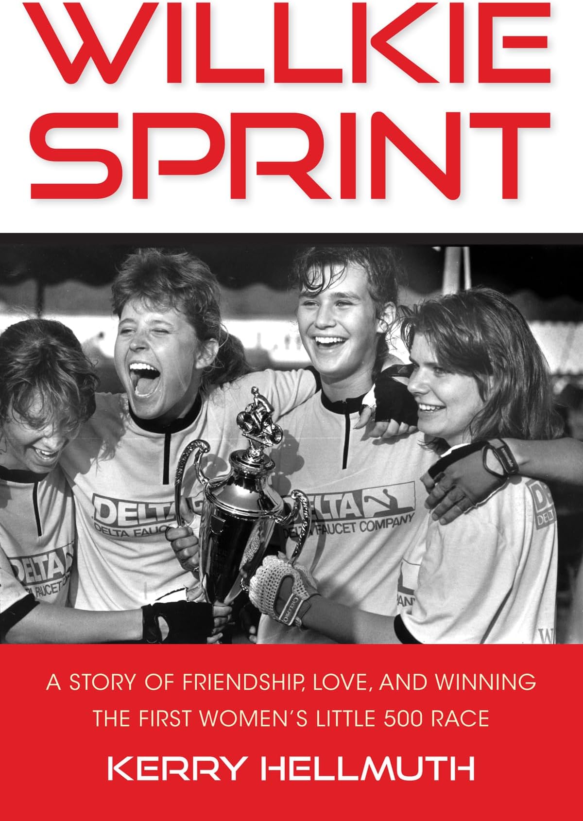 Willkie Sprint: A Story of Friendship, Love, and Winning the First Women's Little 500 Race