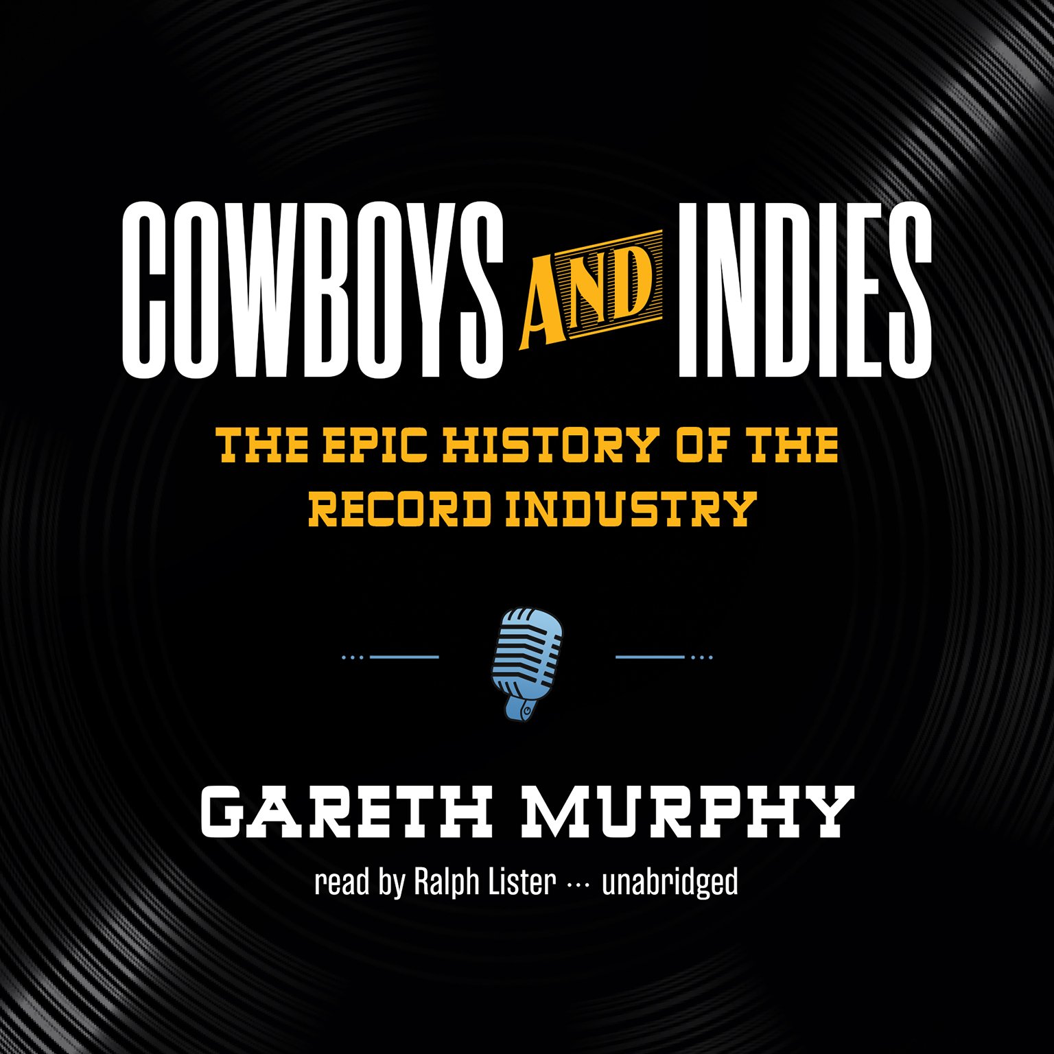 Cowboys and Indies: The Epic History of the Record Industry, Library Edition