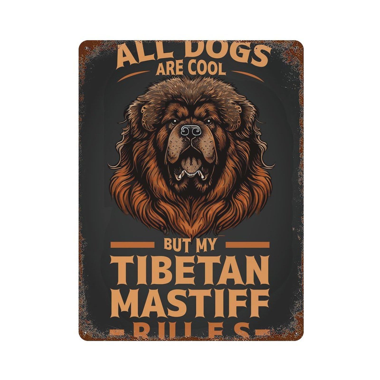 Tibetan Mastiff Quote 15.7"x11.8" Rust Effect Tin Sign, Vintage Wall Decor for Farmhouse, Kitchen And Entryway Decor