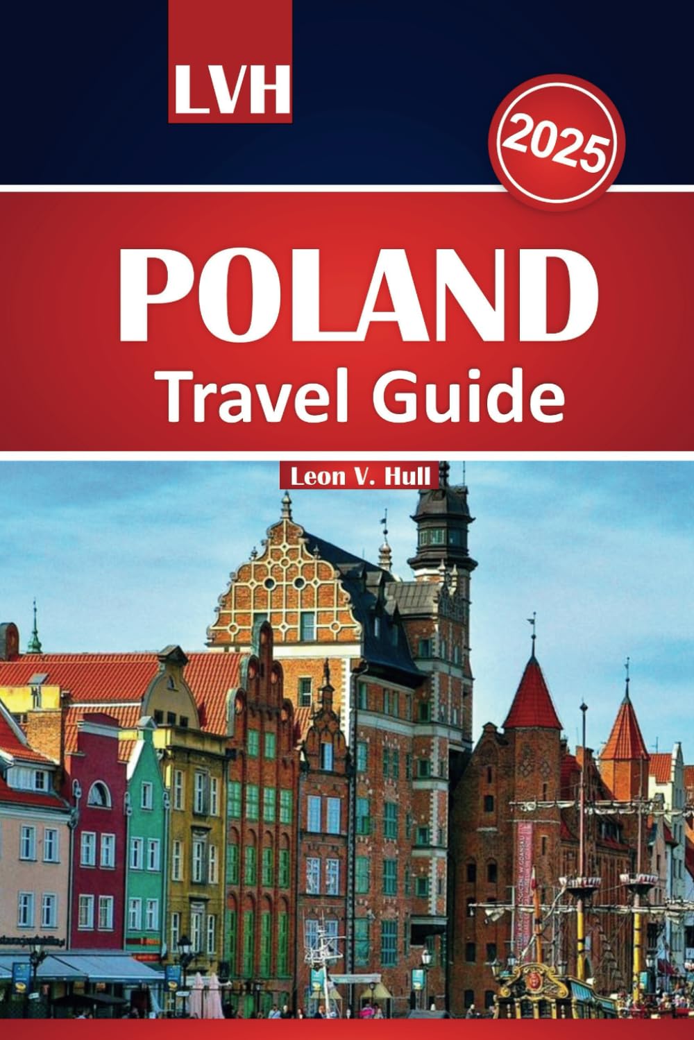 Poland Travel Guide 2025: Explore Kraków, Warsaw, Gdańsk, and Beyond