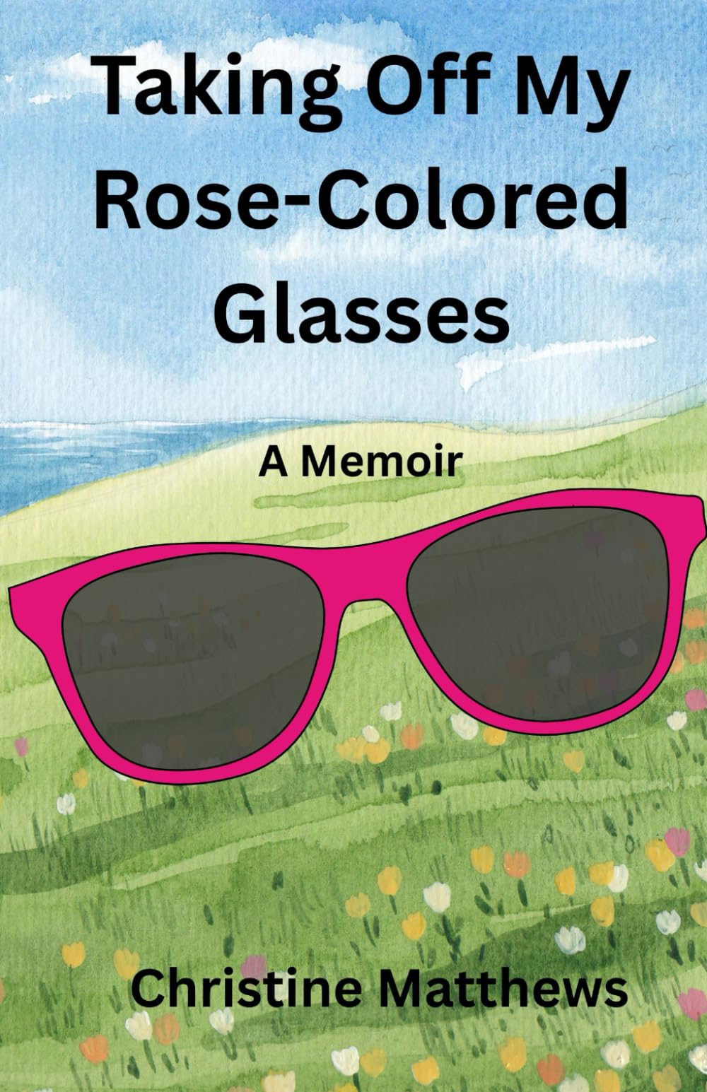 Taking Off My Rose-Colored Glasses