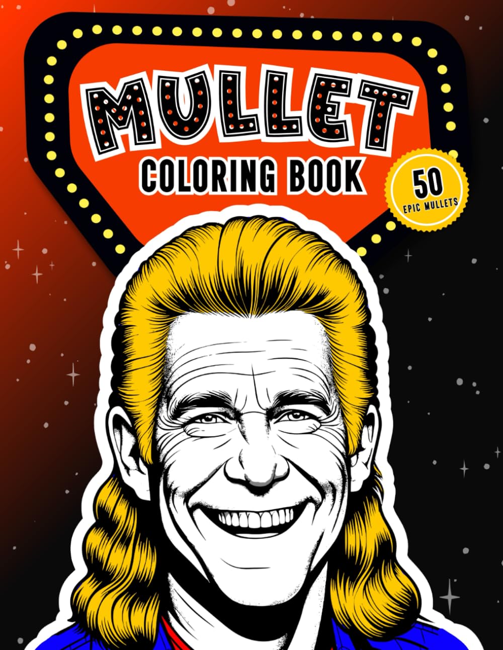 Mullet Coloring Book: 50 Epic Mullets For Your Artistic Pleasure (Funny White Elephant Gag Gifts Coloring Books)