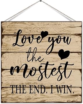 Wooden Decoration Panel Love You The Mostest The End I Win Country Rustic Wood Welcome Sign Motivational Wooden Home Sign Craft Sign for Dining Room Porch Decor Farmhouse Wall Hanging Plaque 8x8 inch