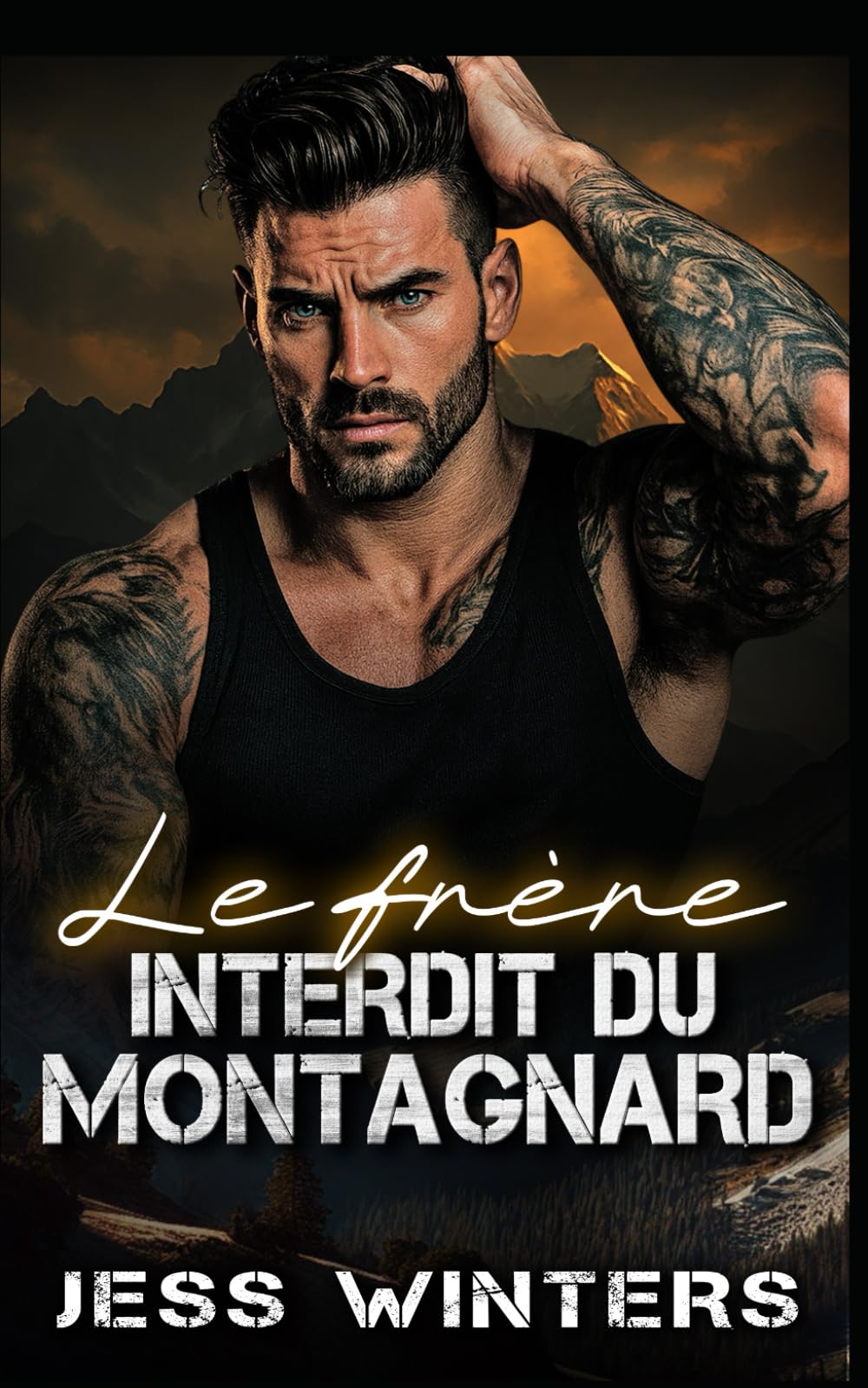 Le frère interdit du montagnard: Une romance avec un montagnard : le frère de son meilleur ami (Histoires d'amour des hommes de la montagne)