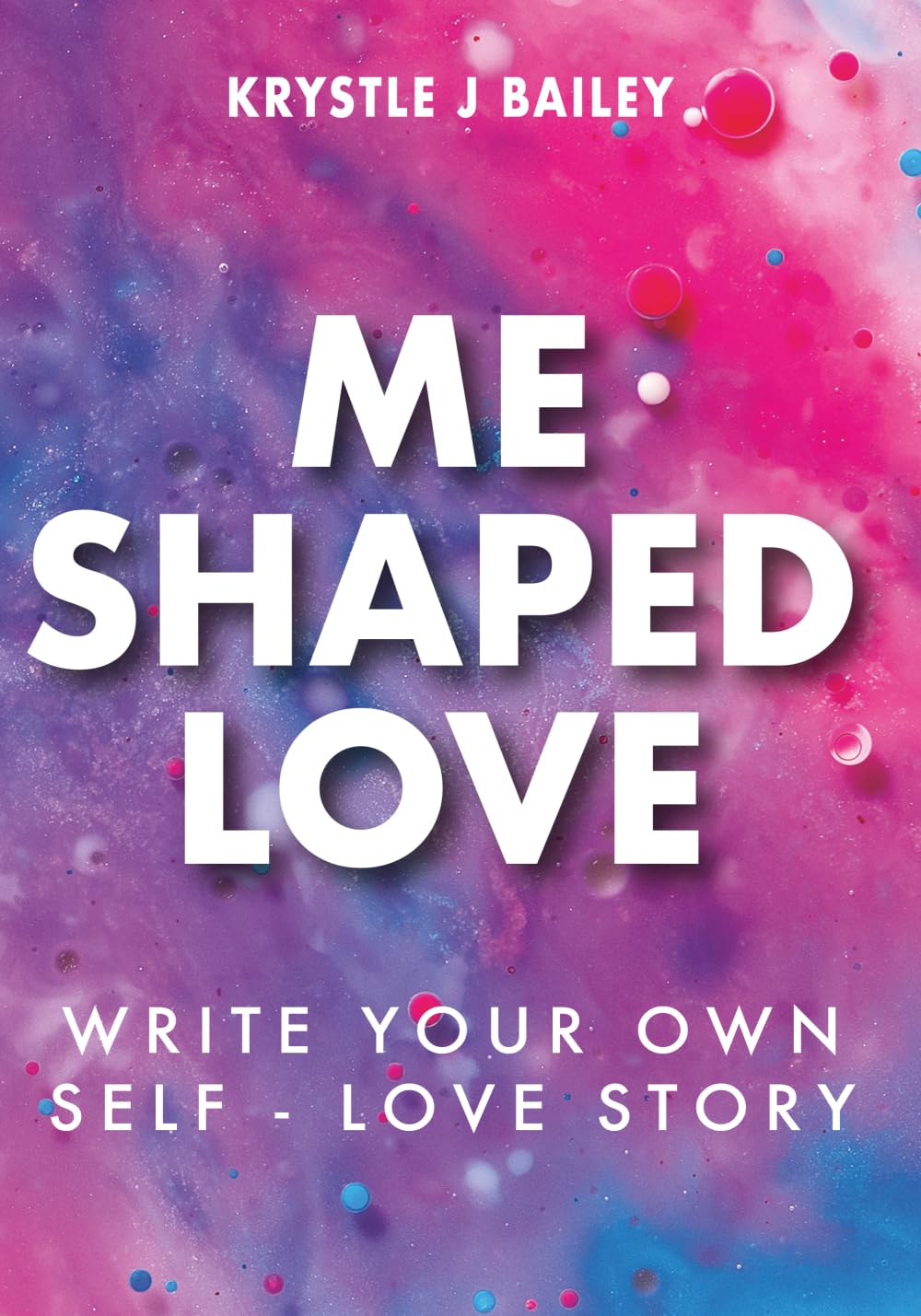 ME SHAPED LOVE: Write Your Own Self-Love Story