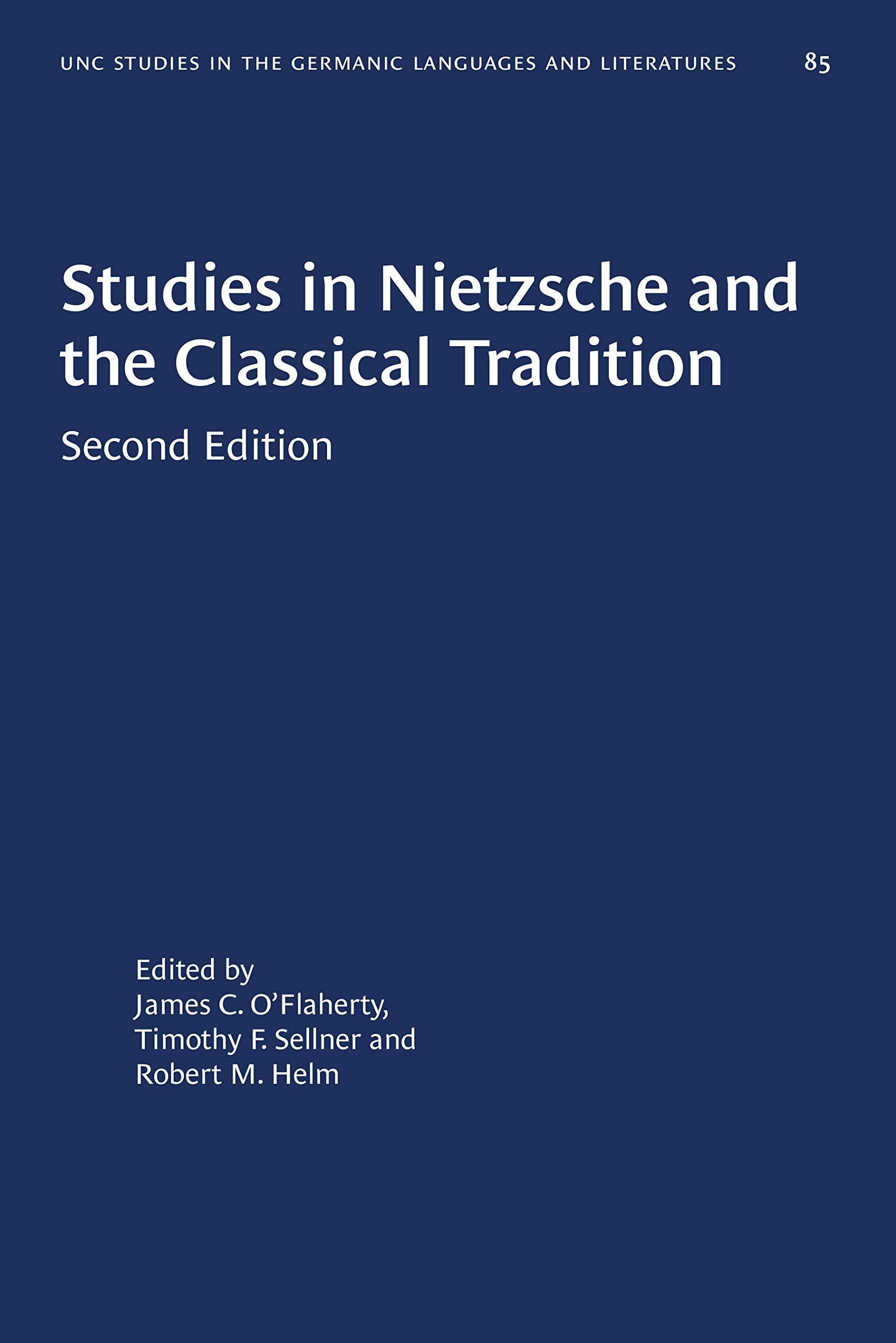 Studies in Nietzsche and the Classical Tradition (University of North Carolina Studies in Germanic Languages and Literature Book 85)