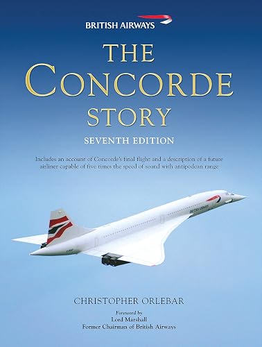 The Concorde Story: Seventh Edition (General Aviation)