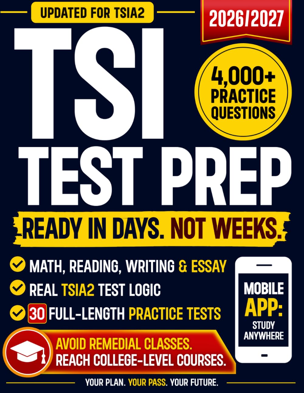 TSI Test Prep Updated for TSIA2: Stop Guessing, Fix Last Points, Avoid Remedial Classes, Reach College-Level Courses, Turn Test Anxiety into Confidence, and Feel Ready to Pass Without Starting Over